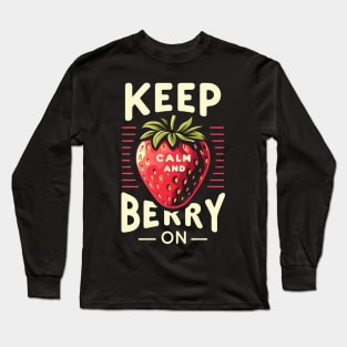 Keep Calm and Berry On Long Sleeve T-Shirt